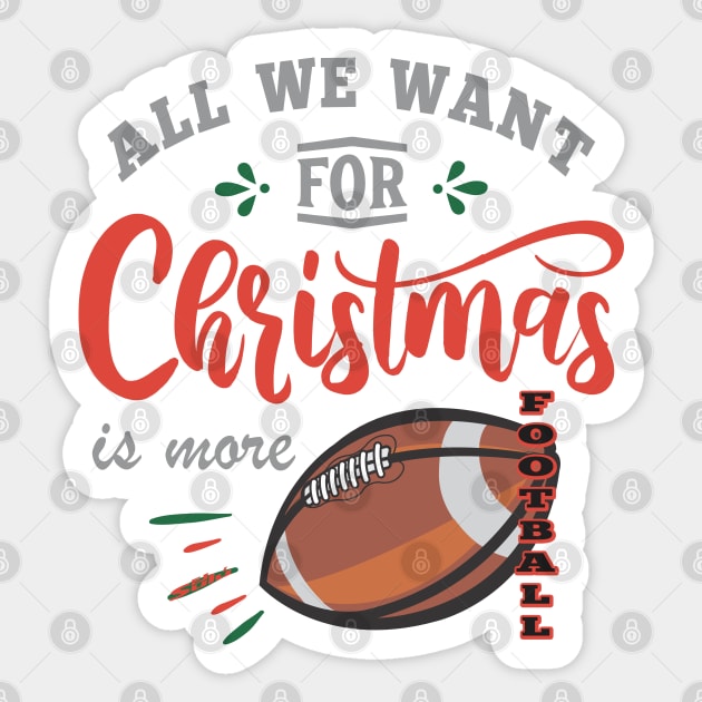 ALL WE WANT FOR CHRISTMAS IS MORE FOOTBALL Sticker by ejsulu